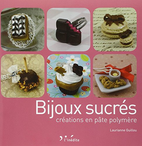 Livre Fimo - Bijoux sucrés : créations en pâte polymère de Laurianne Guillou