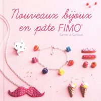Livre Fimo – Nouveaux bijoux en pâte Fimo de Carine Le Guilloux